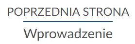 Przykładowy przycisk przechodzenia do poprzedniej strony. Pod podkreślonym napisem 'Poprzednia strona" widnieje tytuł poprzedniej strony "Wprowadzenie". 