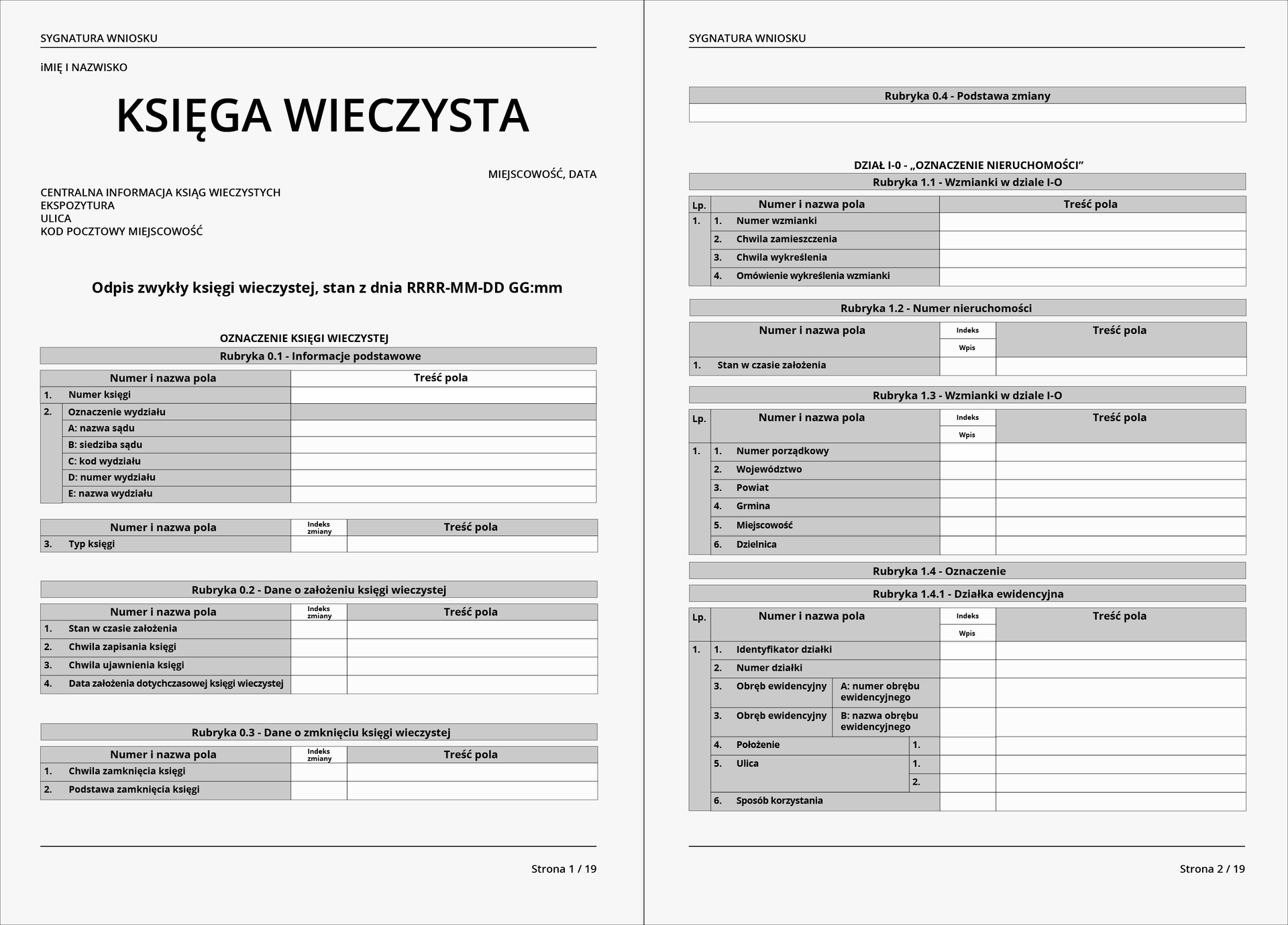 Grafika przedstawia odpis z księgi wieczystej. Widoczne są dwie z dziewiętnastu stron. Widoczne są liczne tabelki na różne dane, typu: numer księgi, typ księgi, dane o złożeniu księgi wieczystej, dane o zamknięciu księgi wieczystej, oznaczenie nieruchomości.