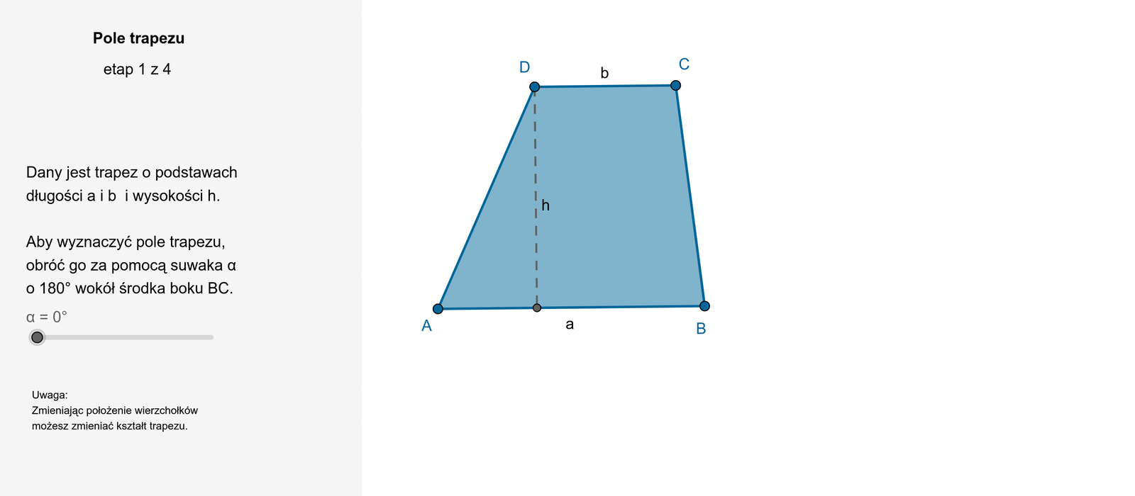 Animacja pokazuje przekształcenie trapezu A B C D o podstawach długości a i b oraz wysokości h w równoległobok A D prim A prim D o bokach długości a +b i wysokości h. Pole trapezu to połowa pola równoległoboku o boku długości a +b i wysokości h.
