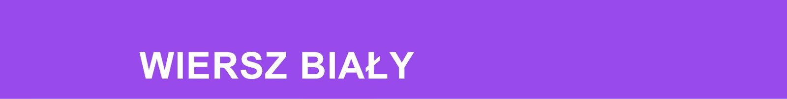 Kliknij, aby powiększyć. Grafika. Na fioletowym tle napis: WIERSZ BIAŁY.