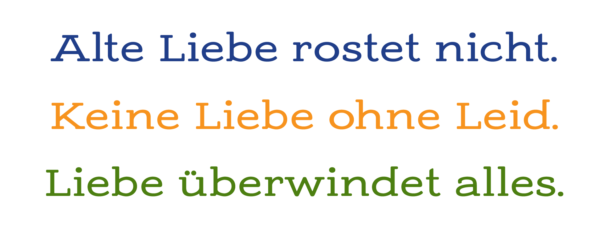 Ilustracja przedstawia tekst trzech przysłów.  1. Alte Liebe rostet nicht. 2.Keone Liebe ihne Leid. 3. Liebe überwindet alles.