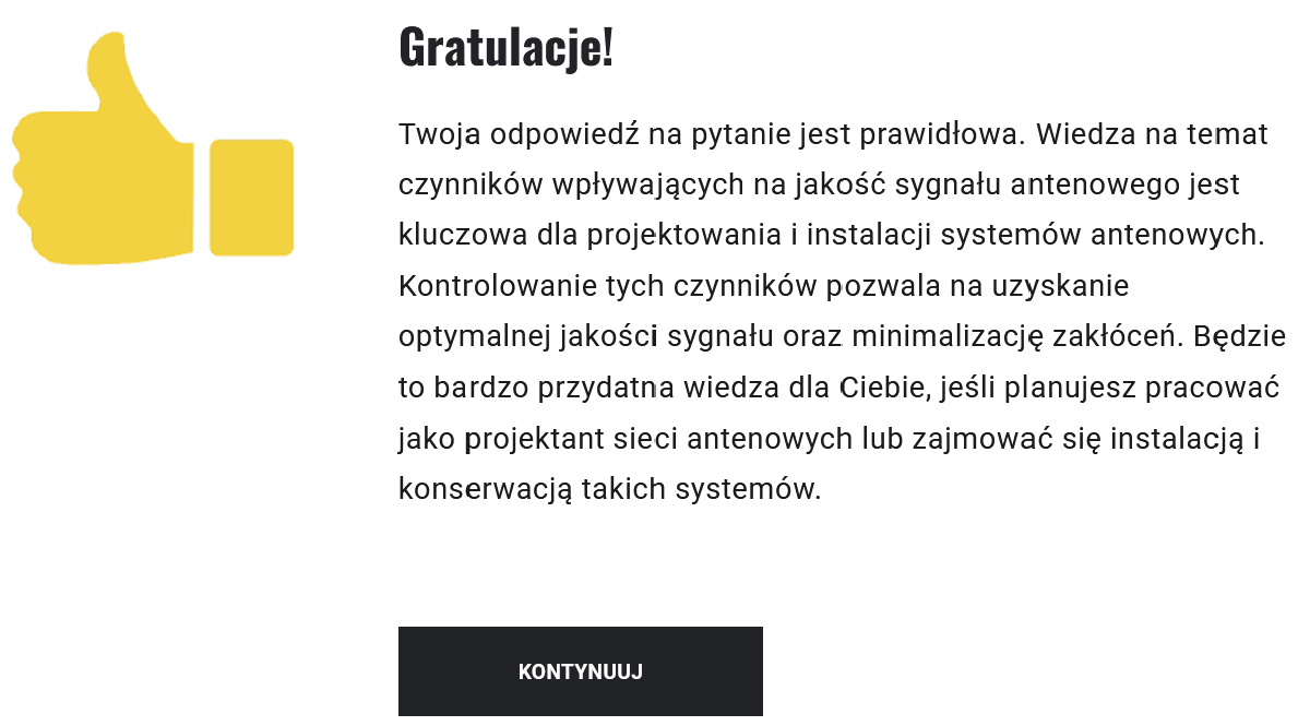 Grafika przedstawia rezultat poprawnie zaznaczonej odpowiedzi. Widoczny jest żółty kciuk skierowany do góry. Obok komunikat o udzieleniu poprawnej odpowiedzi. Poniżej klawisz: Kontynuuj.