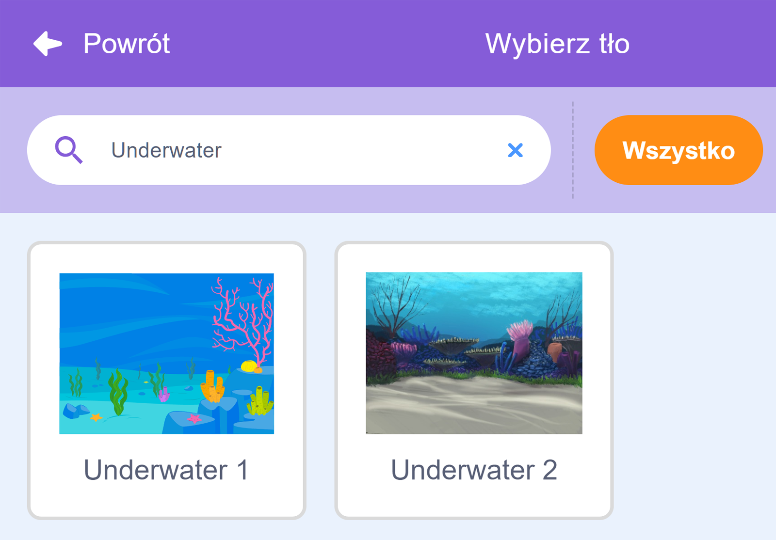 Na zdjęciu widać przykładowe tła programu. W górnej części okna aplikacji znajduje się przycisk powrót oraz napis wybierz tło. Niżej na pasku narzędzi znajduje się opcja wyszukiwania oraz przycisk z napisem: wszystko. W polu wyszukiwania wpisany jest napis: Underwater.
Pod paskiem narzędzi widoczne są dwie grafiki w formie miniaturek. Na grafice widać dno morskie, wodę i koralowce Pod miniaturami umieszczone są napisy: Underwater jeden, Underwater dwa.
