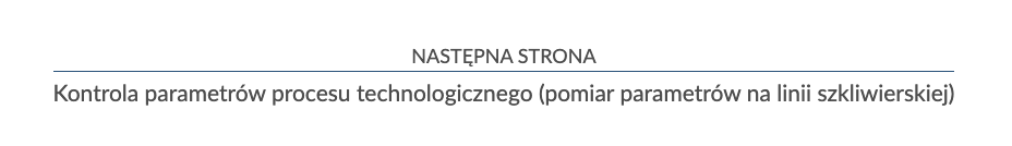 Ilustracja przedstawia poziomą linię. Nad linią napisano następna strona. Pod linią napisano kontrola parametrów procesu technologicznego, pomiar parametrów na linii szkliwierskiej.
