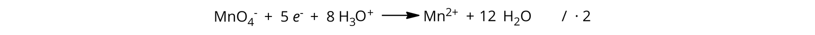 Ilustracja przedstawia równanie połówkowe reakcji redukcji manganu. MnO4-+5 e-+8 H3O+→Mn2++12 H2O |·2.