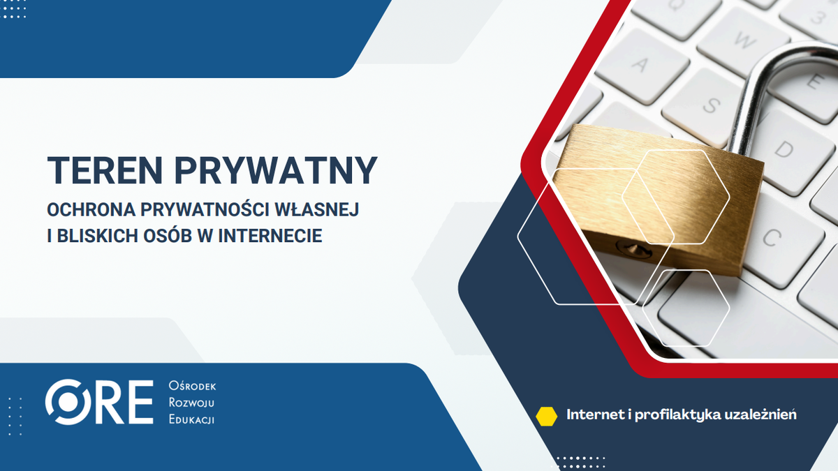 Pobierz plik: prez_Teren prywatny – ochrona prywatnosci wlasnej i bliskich osob w internecie.pdf
