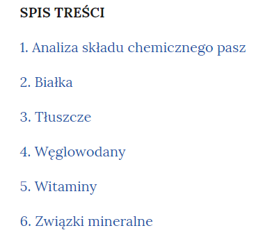 Grafika przedstawia przykładowy interaktywny spis treści umożliwiający nawigowanie między rozdziałami danego e‑booka. Na samej górze znajduje się napis: Spis treści. Poniżej wymienione zostały tytuły rozdziałów zawartych w danym e‑booku. Pierwszy rozdział jest zatytułowany: Analiza składu chemicznego pasz. Drugi rozdział jest zatytułowany: Białka. Trzeci rozdział jest zatytułowany: Tłuszcze. Czwarty rozdział jest zatytułowany: Węglowodany. Piaty rozdział jest zatytułowany: Witaminy. Szósty rozdział jest zatytułowany: Związki mineralne. Kliknięcie jednego z dostępnych tytułów spowoduje przeniesienie do wybranego rozdziału. 