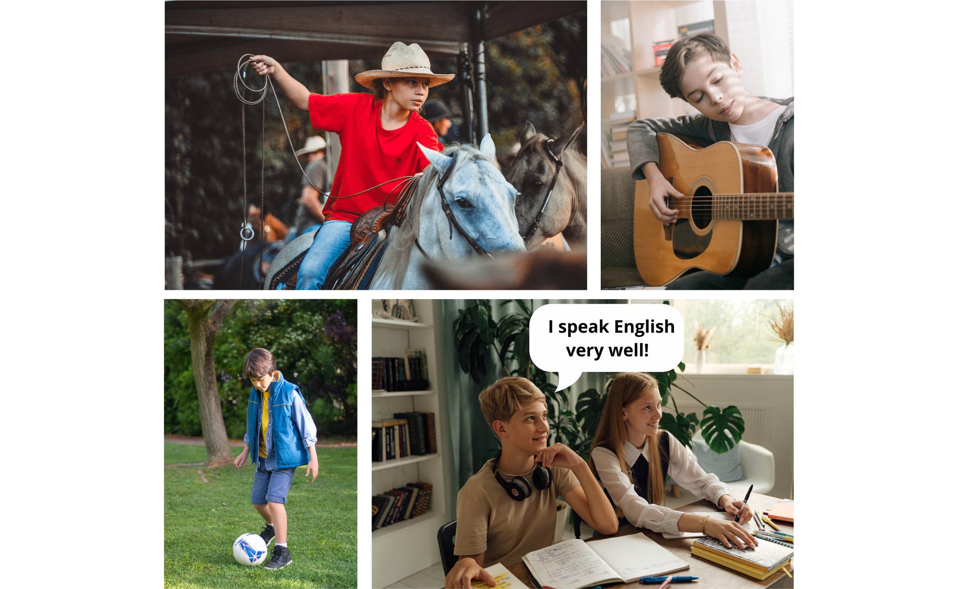 Ilustracja przedstawia kolaż czterech zdjęć. Po lewej stronie u góry chłopak w kapeluszu siedzi na koniu i trzyma lasso w ręku. Po prawej u góry chłopak gra na gitarze. Po lewej na dole młody chłopak gra w piłkę nożną w ogrodzie. Po prawej na dole na zdjęciu  znajdują się chłopak i dziewczyna siedzący w ławce szkolnej. Obok chłopaka znajduje się dymek z tekstem: "I speak English very well!".
