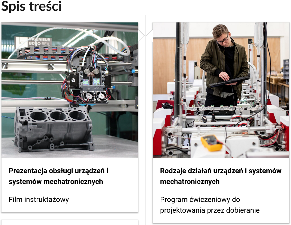 Grafika przedstawia dwa kafelki ze spisu treści. Są umiejscowione obok siebie. Pierwszy od lewej: Zdjęcie okładkowe, poniżej napis: Obsługa urządzeń i systemów mechatronicznych. Niżej napis: Film instruktażowy. Drugi: zdjęcie okładkowe, poniżej tytuł. Rodzaje działań urządzeń i systemów mechatronicznych. Niżej: Program ćwiczeniowy do projektowania przez dobieranie.