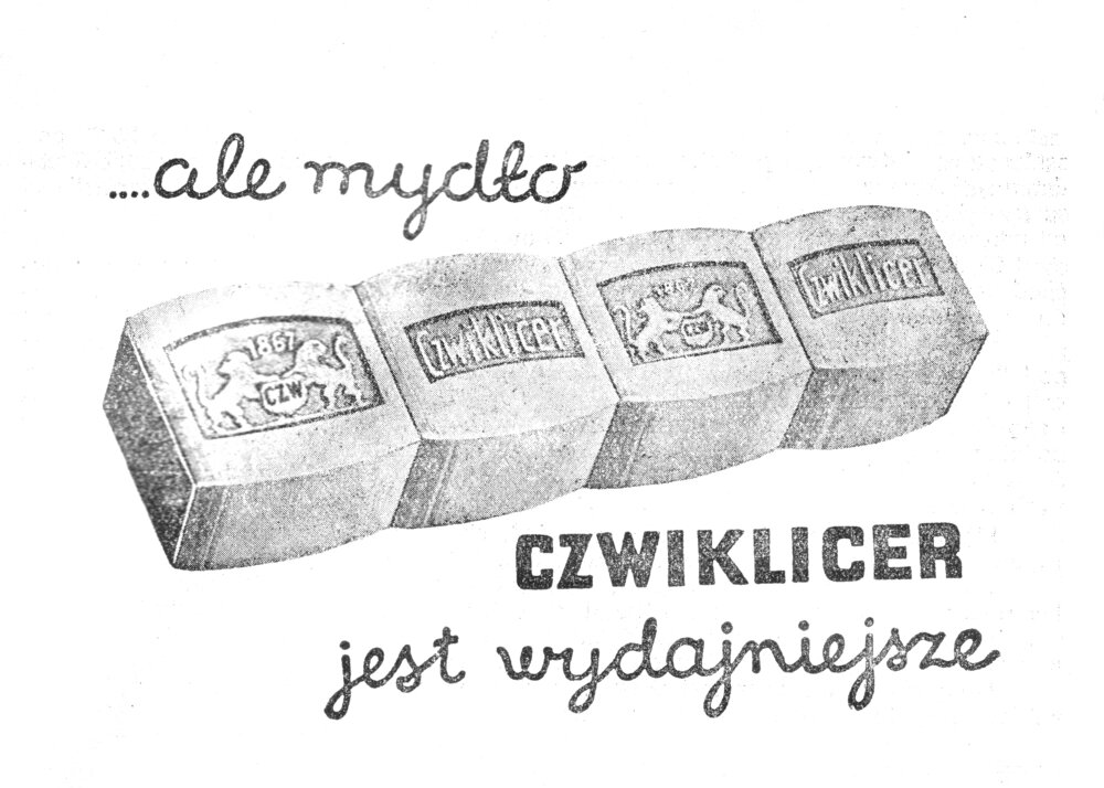 Ilustracja przedstawia cztery połączone ze sobą kostki mydła z wytłoczonymi napisami i ornamentami: pierwsza kostka ma wytłoczone zwierzęta z długimi ogonami, pomiędzy nimi znajduje się tarcza z literami "CZW", nad którą widnieje data 1867; to samo znajduje się na trzeciej kostce; na drugiej i czwartej kostce jest wytłoczony napis: "Czwiklicer". Nad mydłem widnieje napis "...ale mydło", pod spodem "czwiklicer jest wydajniejsze".