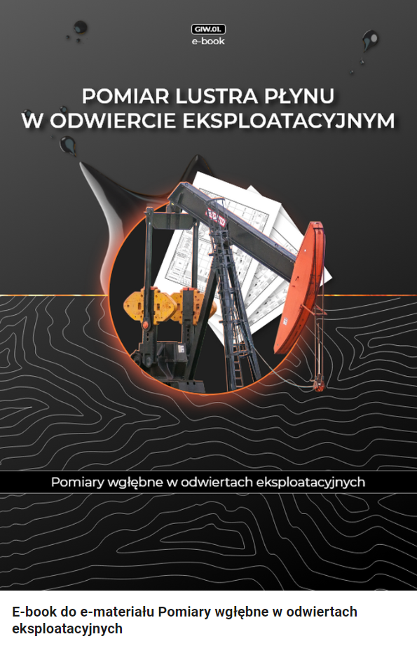 Przedstawiono przykładowy wygląd e‑booka. W górnej części ilustracji znajduje się przykładowy tytuł ebooka brzmiący. Pomiar lustra płynu w odwiercie ekploatacyjnym.Nad nim umieszczono informacje o numerze lekcji oraz napis e book. W środkowej części znajduje się okrąg wewnątrz którego umieszczono elementy takie jak maszyny górnicze i rysunki techniczne. W dolnej części ilustracji na czarnym poziomym pasku umieszczono informacje. Zamieszczono zakres ebooka. Pomiary wgłębne w odwiertach eksploatacyjnych. Pod ilustracją znajduje się nazwa zasobu oraz  tytuł lekcji. E book do e materiału Pomiary wgłębne w odwiertach eksploatacyjnych.