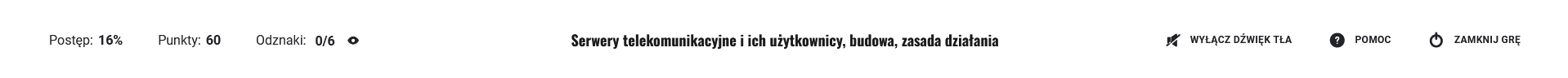 Widok opcji gry oraz jej tytułu. Od lewej znajdują się opcje: postęp, punkty, odznaki, pomoc oraz zakończ grę.