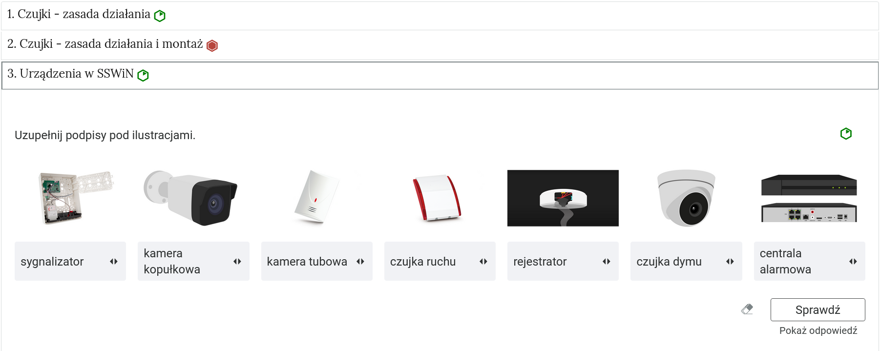Ilustracja przedstawia Przykładowy widok otwartej zakładki z zadaniem. Pod nazwą zakładki znajduje się polecenie. Niżej widoczne są grafiki, a na dole podpisy, które należy dopasować do odpowiedniej ilustracji. Na dole panelu znajduje się przycisk z napisem sprawdź. Obok znajduje się rysunek gumki.