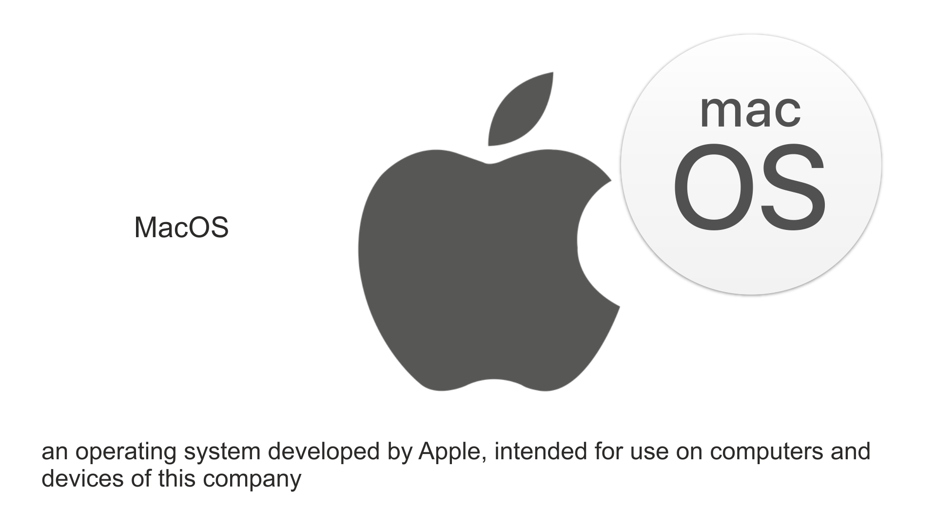 Ilustracja przedstawia logo firmy Apple - nadgryziono jabłko oraz logo systemu operacyjnego MacOS - koło z napisem MacOS. Oraz napis: MacOS – a system developed by Apple intended to be used on computers and devices produced by this company.