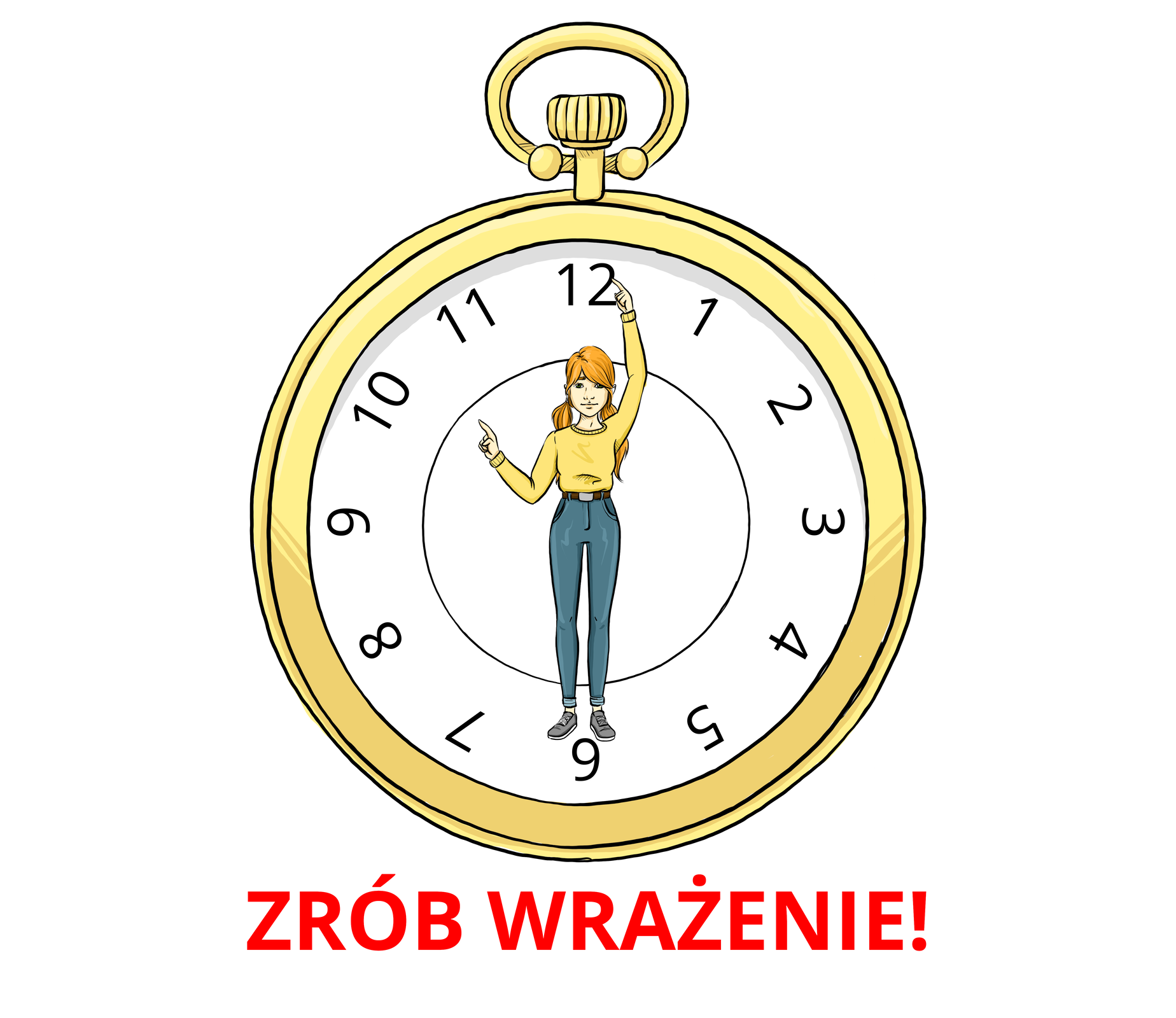 Ilustracja przedstawia młodą dziewczynę na tle zegarka kieszonkowego. Dziewczyna ma uniesione ręce, jednym palcem wskazuje na godzinę dwunastą, a drugim na godzinę dziesiątą. Pod zegarem znajduje się napis. Zrób wrażenie.
