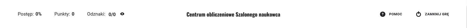 Widok opcji gry oraz jej tytułu. Od lewej znajdują się opcje: postęp, punkty, odznaki, tytuł, pomoc oraz zamknij grę.