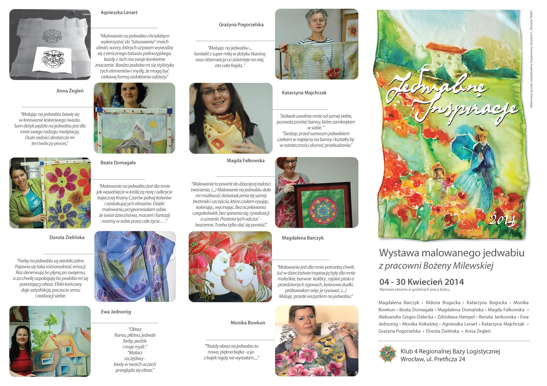 Ilustracja przedstawia ulotkę. Przedstawione są na niej prace wykonane na jedwabiu - obrazy oraz chusty. Obrazy przedstawiają różną tematykę - można na nich znaleźć pejzaże, budynki, kwiaty oraz wzory geometryczne. Chusty są w jaskrawych kolorach przyozdobione kwiecistymi i geometrycznymi wzorami. Przy każdej z prac pokazana jest autorka oraz dołączony krótki opis. Z prawej strony ulotki widnieje skrawek materiału przedstawiający kobietę i dziecko idącą aleją polnych kwiatów. W tle dom oraz krzewy i drzewa. Na obrazie napis: Jedwabne inspiracje. Niżej liczba: 2014. Oraz tekst; Wystawa malowanego jedwabiu z pracowni Bożeny Milewskiej, 4 - 30 Kwiecień 2014. 