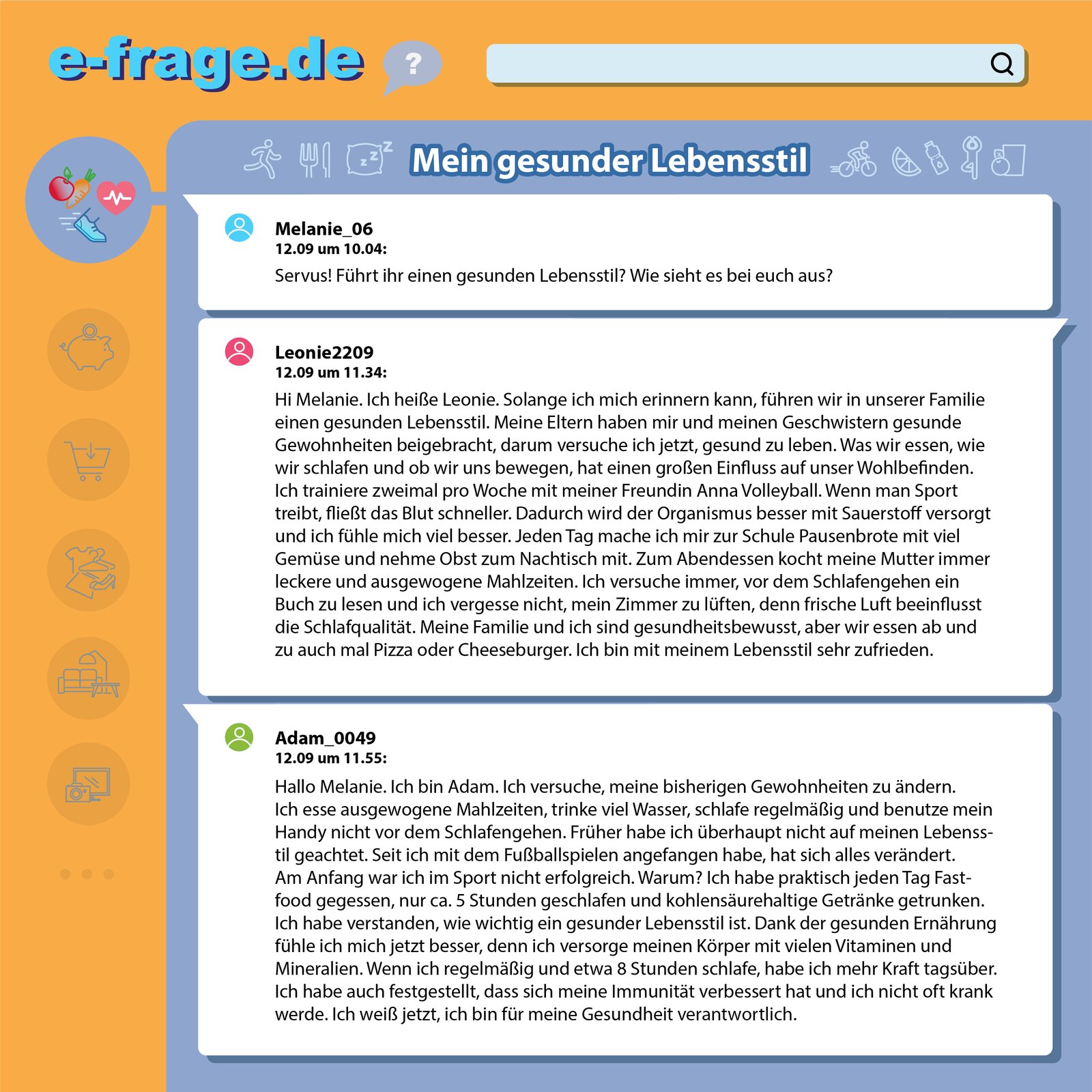 Ilustracja przedstawia forum internetowe. W lewym górnym rogu jest adres internetowy: e‑frage.de. Obok niego jest dymek wypowiedzi ze znakiem zapytania. W prawym górnym rogu jest pasek wyszukiwarki z lupą. Poniżej na szarym tle jest napis: Mein gesunder Lebensstil. Po jego lewej i prawej stronie są ikonki biegającego ludzika, sztućców, poduszki z małymi literkami zet, ludzika na rowerze, plasterka cytryny, butelki wody, ludzika uprawiającego jogę oraz szklanki z owocem. Poniżej są wypowiedzi trzech użytkowników. Transkrypcja dostępna jest poniżej.