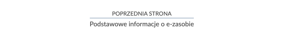 Zrzut ekranu przedstawiający nawigację strony lekcji. W tym przypadku jest to informacja o przejściu do poprzedniej strony, Podstawowe informacje o e‑zasobie.
