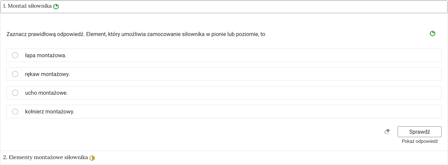 Grafika przedstawia otwarty panel z ćwiczeniem. Ćwiczenie składa się z polecenia oraz odpowiedzi do wyboru, umieszczonych na prostokątnych panelach jedna pod drugą. Na dole widoczny jest przycisk: Sprawdź, a poniżej Pokaż odpowiedź. Obok znajduje się rysunek gumki do zmazywania.