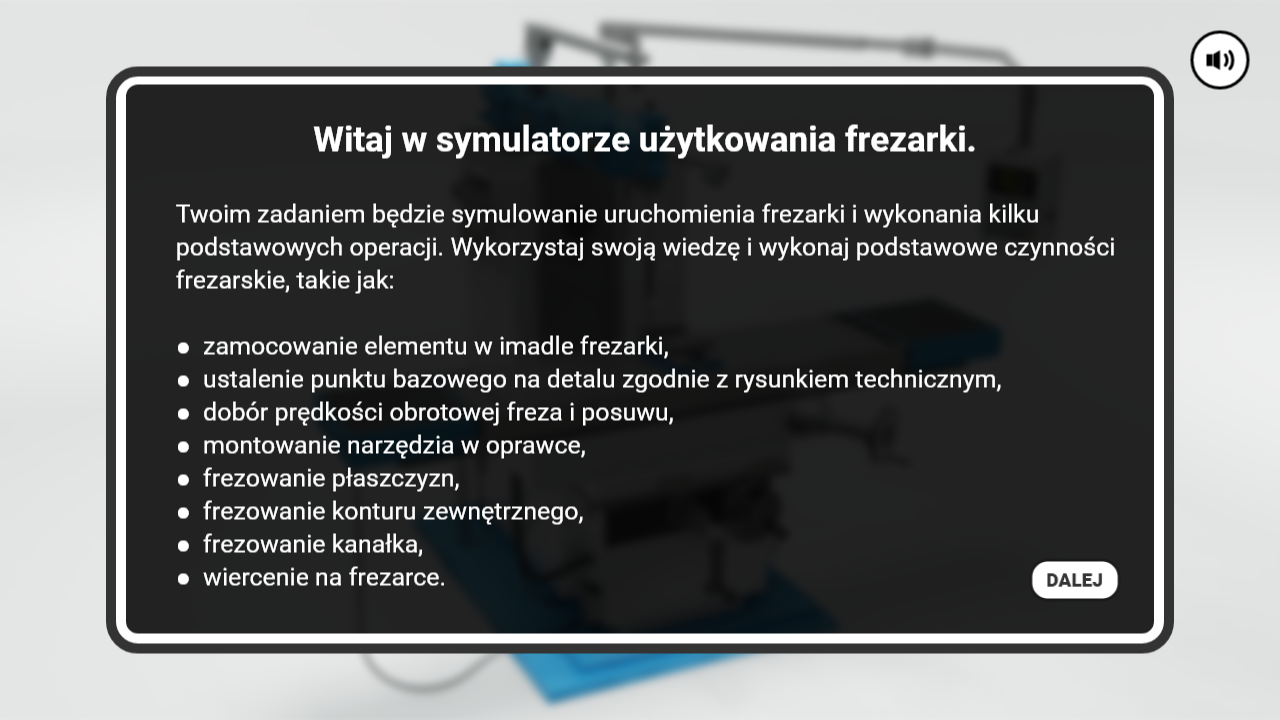 Ilustracja przedstawia ekran początkowy symulacji użytkowania frezarki. Na środku ukazuje się napis Witaj w symulatorze obsługi frezarki, poniżej znajduję się tekst z objaśnieniem Twoich zadań. W prawym dolnym rogu przycisk dalej