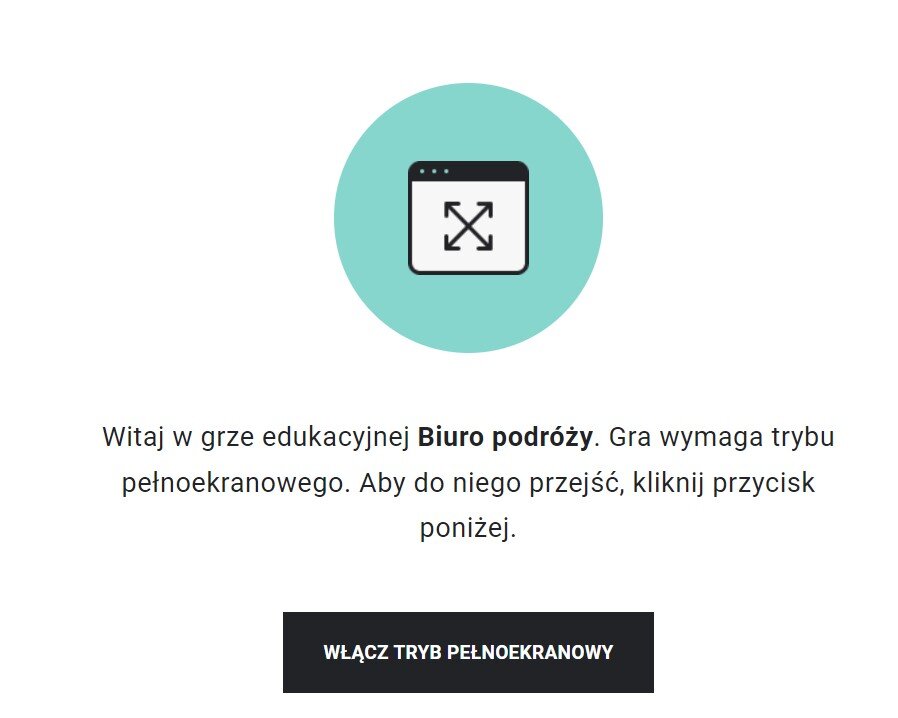 Grafika przedstawia widok startowy gry edukacyjnej, na który widać komunikat dotyczący konieczności włączenia trybu pełnoekranowego oraz przycisk pozwalający włączyć tryb pełnoekranowy. 