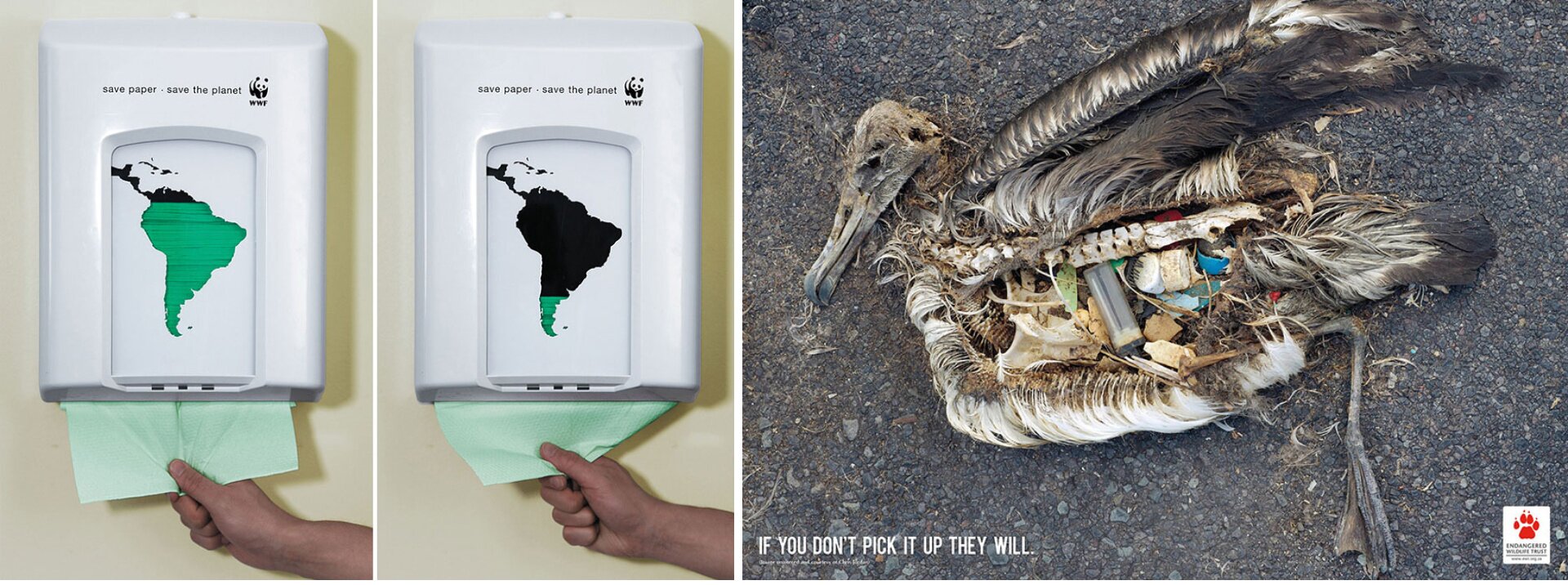 Reklama społeczna WWF, „Safe paper, safe the planet”, Reklama zwracająca uwagę na zanieczyszczenie środowiska: „If You Don’t Pick It Up They Will”. Składa się z trzech obrazków. Na pierwszycg dwóch przedstawiony jest pojemnik na papier. Na pojemniku narysowana jest Ameryka Południowa, na pierwszym obrazku w kolorze zielonym, na drugim obrazku w kolorze czarnym - tylko południowa niewielka część kontynentu jest zielona. Trzeci obrazek przedstawia uschnięte ciało kaczki, która w swoich wnętrznościach ma zapalniczkę, plastikowe korki od butelek.