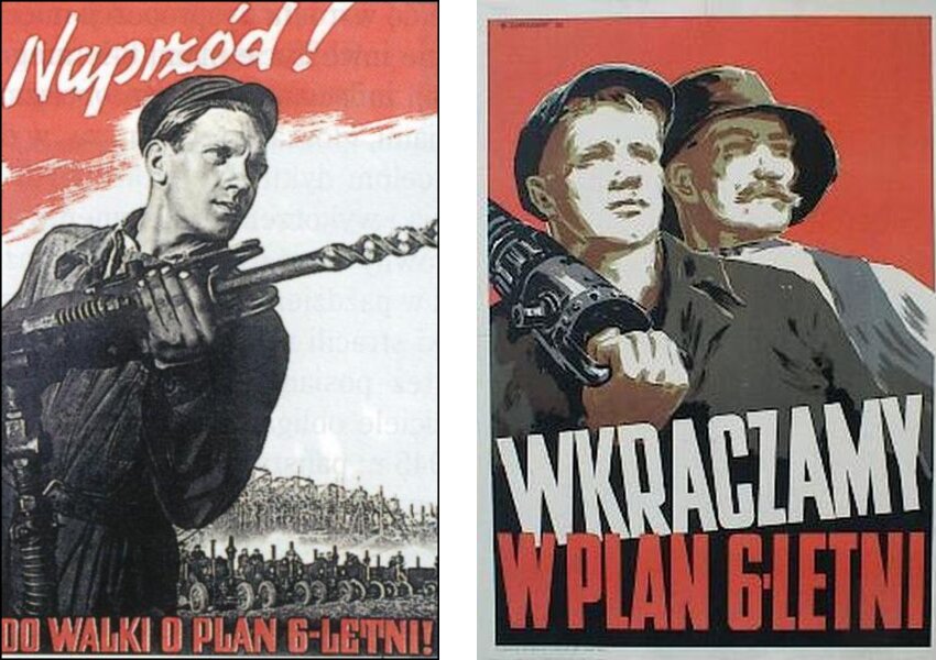 Ilustracja przedstawia dwa plakaty propagandowe. Po lewej robotnik z młotem udarowym w rękach, wiercący w ścianie nad nim napis: Naprzód! Do walki o plan 6‑letni! Po prawej dwóch robotników stojących obok siebie, jeden na ramieniu trzyma młot udarowy i napis: Wkraczamy w plan sześcioletni.