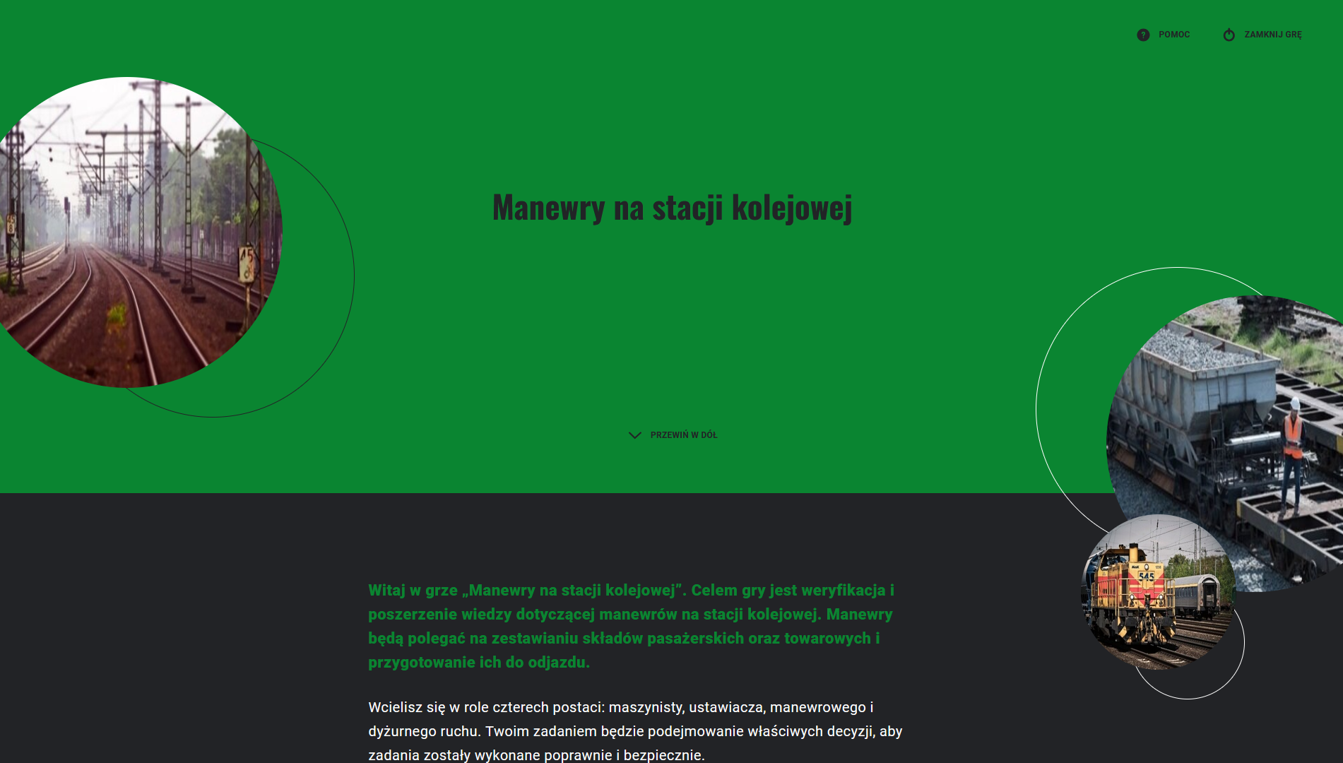 Zrzut ekranu przedstawia ekran startowy gry edukacyjnej. W górnej części na zielonym tle znajduje się tytuł gry Manewry na stacji kolejowej, a poniżej na czarnym tle jest krótka instrukcja obsługi gry. Po prawej oraz po lewej stronie znajdują się zdjęcia w okrągłych ramkach przedstawiające tory kolejowe oraz wagony na torach. W górnym prawym rogu widoczne są dwa przyciski: Pomoc oraz Zamknij grę.