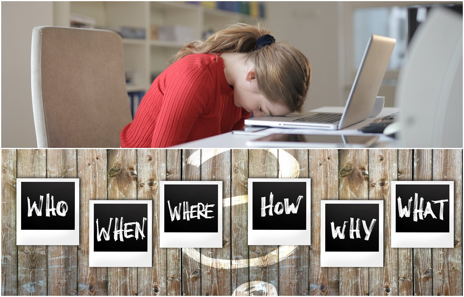 Zdjęcie przedstawia młodą dziewczynę, która siedzi na szarym fotelu przy biurku. Ma nisko opuszczoną głową, którą opiera na klawiaturze otwartego laptopa, stojącego na biurku. W tle widoczne białe regały z książkami. U dołu widoczny pas z pionowymi drewnianymi deskami, na którym widoczne są zdjęcia Polaroid powieszone na różnych wysokościach. Na czarnym tle zdjęcia widoczne są słowa w języku angielskim, w kolorze białym. Od lewej WHO; WHEN; WHERE; HOW; WHY; WHAT.