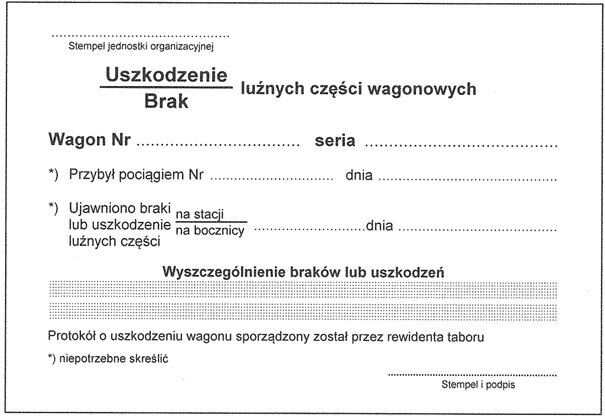 Zdjęcie przedstawia nalepkę em wu sześćset dwadzieścia dwa. W górnej części nalepki znajduje się miejsce na stempel jednostki organizacyjnej. Poniżej widoczne jest zdanie rozpoczynające się dwoma wyrazami, uszkodzenie oraz brak, które przedzielone są poziomą kreską. W dalszej części zdania napisane jest luźnych części wagonowych. Pod zdaniem znajduję się miejsce na wpisanie numeru wagonu oraz serii. Poniżej znajdują się dwa zdania, w zależności od rodzaju wystąpienia usterki jedno należy skreślić a drugie wypełnić. W pierwszym zdaniu znajduje się miejsce na wpisanie numeru pociągu, który przybył oraz, którego dnia. Natomiast w drugim zdaniu znajduje się miejsce na wpisanie ujawnionych braków lub uszkodzeń na stacji lub bocznicy luźnych części oraz, którego dnia. Na dole nalepki znajduje się napis wyszczególnienie braków lub uszkodzeń oraz miejsce na stempel oraz podpis rewidenta taboru, który sporządził protokół o uszkodzeniu wagonu.