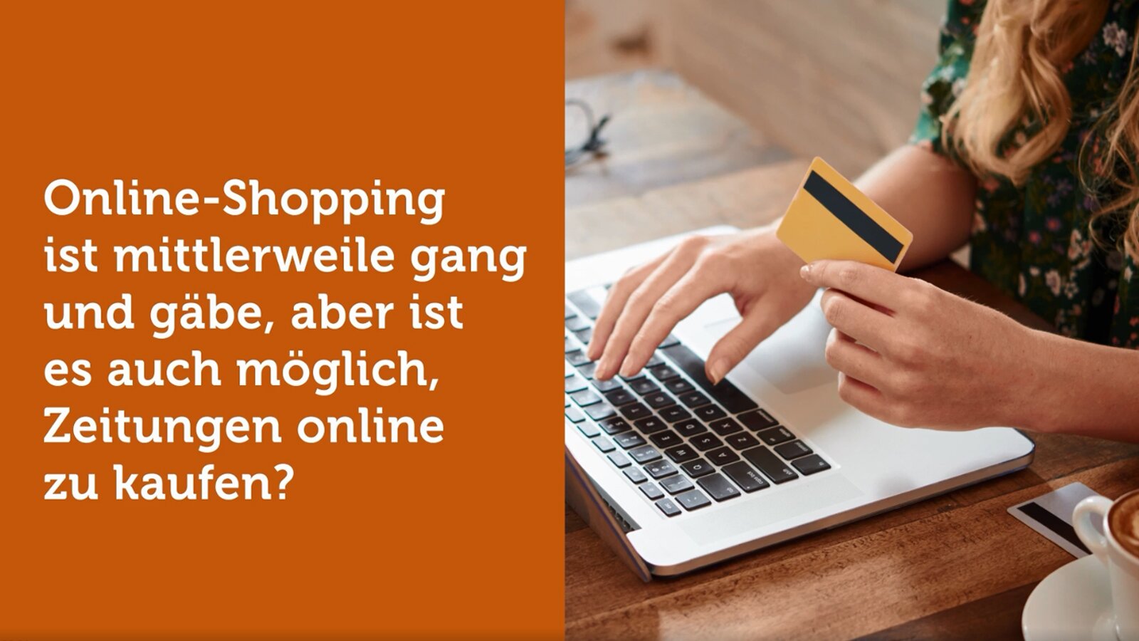 Na ilustracji obserwujemy młodą kobietę siedzącą przy stole. Przed nią znajduje się otwarty laptop, na którym jej uwagę przyciąga ekran zakupów internetowych. W ręce trzyma kartę kredytową, gotową do dokonania płatności. Obok wyświetla się napis: Online‑Shopping ist mittlerweile gang und gäbe, aber ist es auch möglich, Zeitungen online zu kaufen?