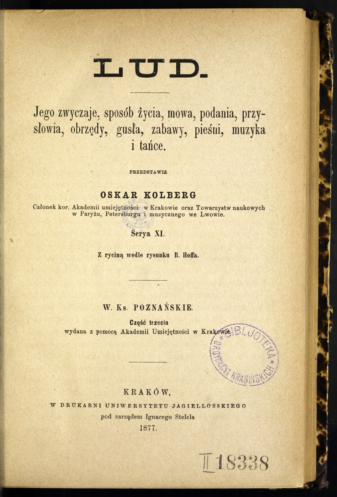 Ilustracja przedstawia skan strony tytułowej książki Oskara Kolberga pod tytułem „ Lud. Jego zwyczaje, sposób życia, mowa, podania, przysłowia, obrzędy, gusła, zabawy, pieśni, muzyka i tańce”. Wydana w 1877 r. Na stronie są też pieczęci godła Polskiego oraz  biblioteki Ordynacji Krasińskich.