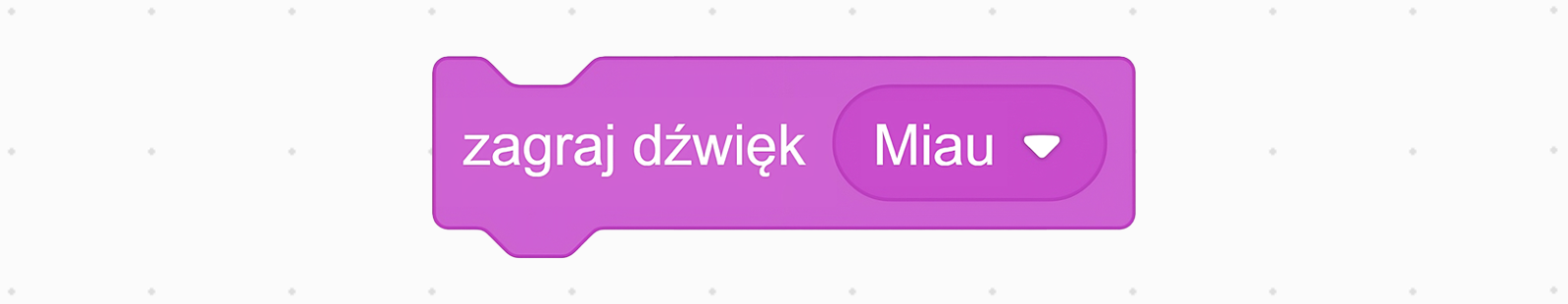 Na ekranie znajduje się fioletowy klocek z napisem 'zagraj dźwięk Miau'.