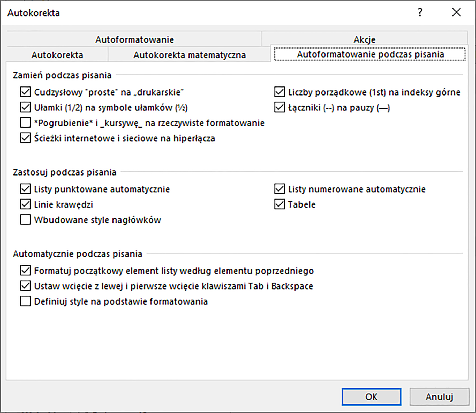 Zrzut ekranu przedstawia okno dialogowe: Autokorekta.   Podświetlono zakładkę: Autoformatowanie podczas pisania.  Znajdują się w niej trzy sekcji: Zmień podczas pisania, zastosuj podczas pisania oraz Automatycznie podczas pisania.  W każdej sekcji znajdują się pola wyboru.