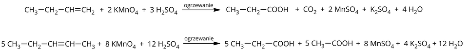 Ilustracja przedstawiająca dwa równania reakcji chemicznych z udziałem odpowiedniego alkenu, manganianu(siedem) potasu w środowisku kwasowym w warunkach ogrzewania. Pierwsze równanie. Cząsteczka but-jeden-enu zbudowanego z grupy C H indeks dolny, dwa, koniec indeksu dolnego połączonej za pomocą wiązania podwójnego z grupą C H, która to łączy się z grupą C H indeks dolny, dwa, koniec indeksu dolnego związaną z grupą C H indeks dolny, trzy, koniec indeksu dolnego. Dodać dwie cząsteczki manganianu(siedem) potasu K M n O indeks dolny, cztery, koniec indeksu dolnego, dodać trzy cząsteczki kwasu siarkowego(sześć) H indeks dolny, dwa, koniec indeksu dolnego, S O indeks dolny, cztery, koniec indeksu dolnego. Strzałka w prawo, nad strzałką znajduje się zapis "ogrzewanie". Za strzałką znajduje się cząsteczka kwasu propanowego, który to zbudowany jest z grupy C H indeks dolny, trzy, koniec indeksu dolnego związanej z grupą C H indeks dolny, dwa, koniec indeksu dolnego połączoną z grupą karboksylową C O O H. Dodać cząsteczkę tlenku węgla(cztery) C O indeks dolny, dwa, koniec indeksu dolnego. Dodać dwie cząsteczki siarcznu(sześć) manganu(dwa) M n S O indeks dolny, cztery, koniec indeksu dolnego, dodać cząsteczkę siarcznu(sześć) potasu K indeks dolny, dwa, koniec indeksu dolnego, S O indeks dolny, cztery, koniec indeksu dolnego dodać cztery cząsteczki wody H indeks dolny, dwa, koniec indeksu dolnego, O. Drugie równanie. Pięć cząsteczek pent-dwa-enu zbudowanego z grupy C H indeks dolny, trzy, koniec indeksu dolnego związanej z grupą C H połączoną za pomocą wiązania podwójnego z kolejną grupą C H, która to łączy się z grupą C H indeks dolny, dwa, koniec indeksu dolnego związaną z grupą C H indeks dolny, trzy, koniec indeksu dolnego. Dodać osiem cząsteczek manganianu(siedem) potasu K M n O indeks dolny, cztery, koniec indeksu dolnego, dodać dwanaście cząsteczek kwasu siarkowego(sześć) H indeks dolny, dwa, koniec indeksu dolnego, S O indeks dolny, cztery, koniec indeksu dolnego. Strzałka w prawo, nad strzałką znajduje się zapis "ogrzewanie". Za strzałką znajduje się pięć cząsteczek kwasu propanowego, który to zbudowany jest z grupy C H indeks dolny, trzy, koniec indeksu dolnego związanej z grupą C H indeks dolny, dwa, koniec indeksu dolnego połączoną z grupą karboksylową C O O H. Dodać pięć cząsteczek kwasu etanowego zbudowanego z grupy metylowej połączonej z grupą karboksylową. Dodać osiem cząsteczek siarcznu(sześć) manganu(dwa) M n S O indeks dolny, cztery, koniec indeksu dolnego, dodać cztery cząsteczki siarcznu(sześć) potasu K indeks dolny, dwa, koniec indeksu dolnego, S O indeks dolny, cztery, koniec indeksu dolnego, dodać dwanaście cząsteczek wody H indeks dolny, dwa, koniec indeksu dolnego, O.