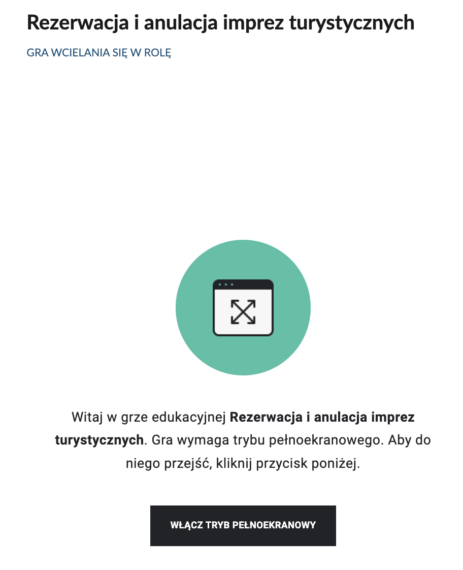 Grafika przedstawia widok ekranu startowego gry wcielanie się w rolę Rezerwacja i anulacja imprez turystycznych. Widoczne jest okno powitalne z tytułem i rodzajem gry, a następnie treść powitania z czarnym prostokątem z napisem Tryb pełnoekranowy.