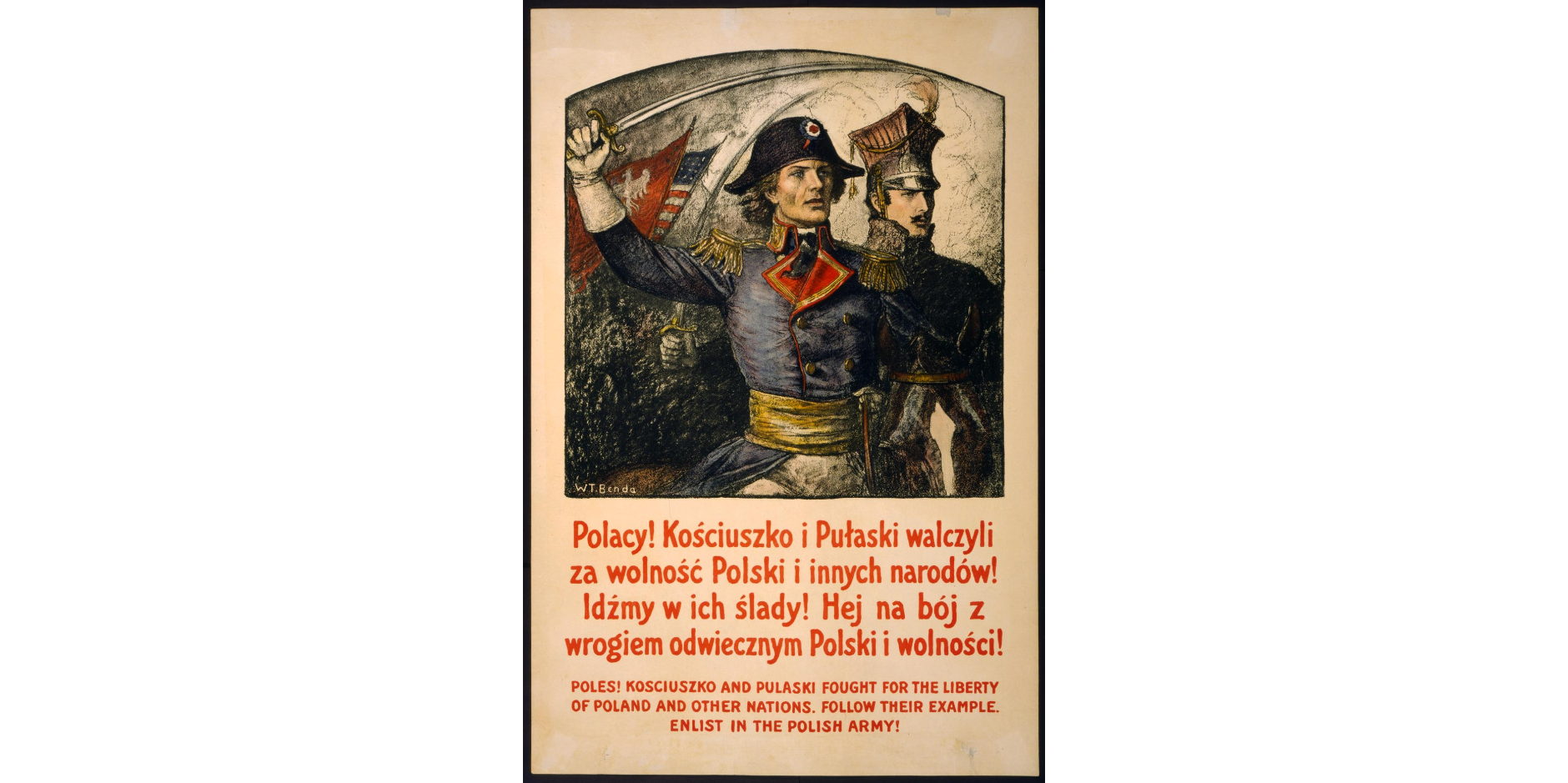 Plakat przedstawia dwóch wojskowych polskich w mundurach z końca osiemnastego wieku - Kościuszkę i Pułaskiego. Kościuszko trzyma uniesioną w górze szablę, za plecami mężczyzn widać sztandar z białym orłem w koronie.