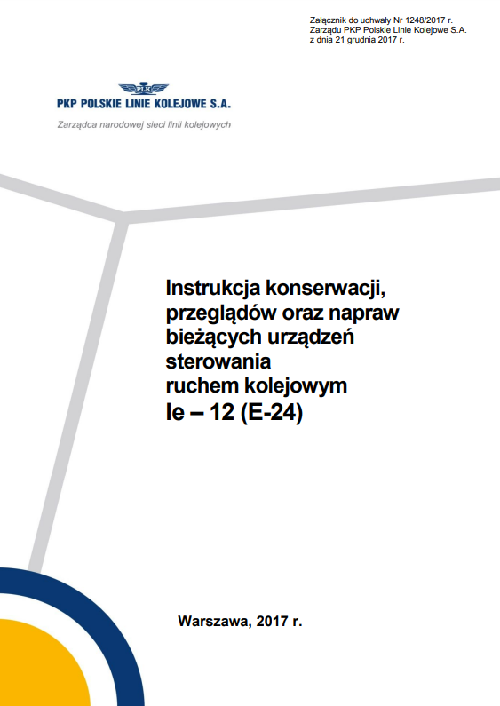 Instrukcja konserwacji, przeglądów oraz napraw bieżących urządzeń sterowania ruchem kolejowym Ie – 12 (E‑24) zamieszczona na stronie PLK