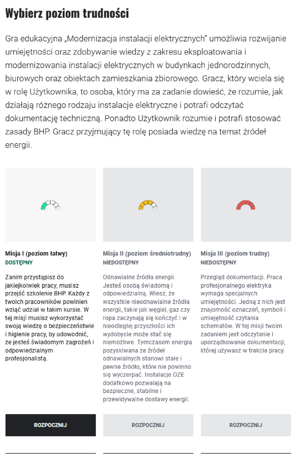 Grafika przedstawia planszę z wyborem trudności gry. Na górze napis: Wybierz poziom trudności, poniżej znajduje się opis gry. Niżej znajduje się kilka grafik z kafelkami ułożonymi w półokręgu. Kafelków jest sześć, ilość kafelków pokolorowana jest w zależności od poziomu. Na dole, pod każdym poziomem znajduje się przycisk z napisem: Rozpocznij.