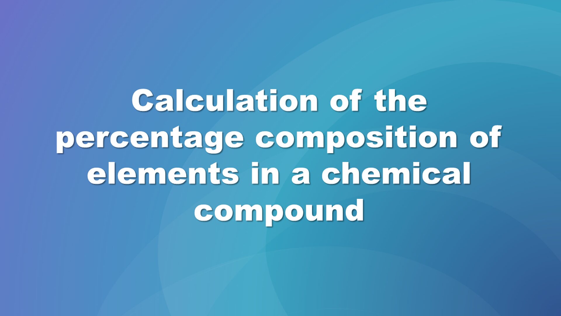 Slajd 1. Ilustracja zawiera opis: Calculation of the percentage composition of elements in a chemical compound.