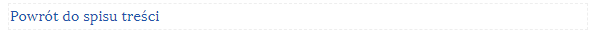 Ilustracja przedstawia przycisk powracający do spisu treści. 