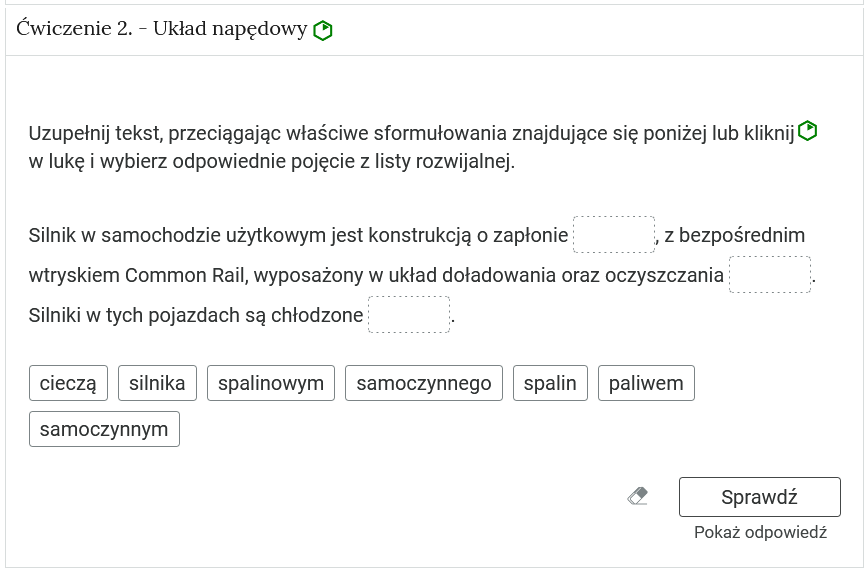 Zrzut ekranu przedstawia rozwiniętą zakładkę oraz jej zawartość. W górnej części znajduje się pasek z nagłówkiem ćwiczenia, jego numerem oraz tytułem. Pokazane jest tu ćwiczenie drugie, układ napędowy. Poniżej w prostokącie umieszczone jest ćwiczenie. W tym przypadku jest to tekst z lukami do uzupełnienia.