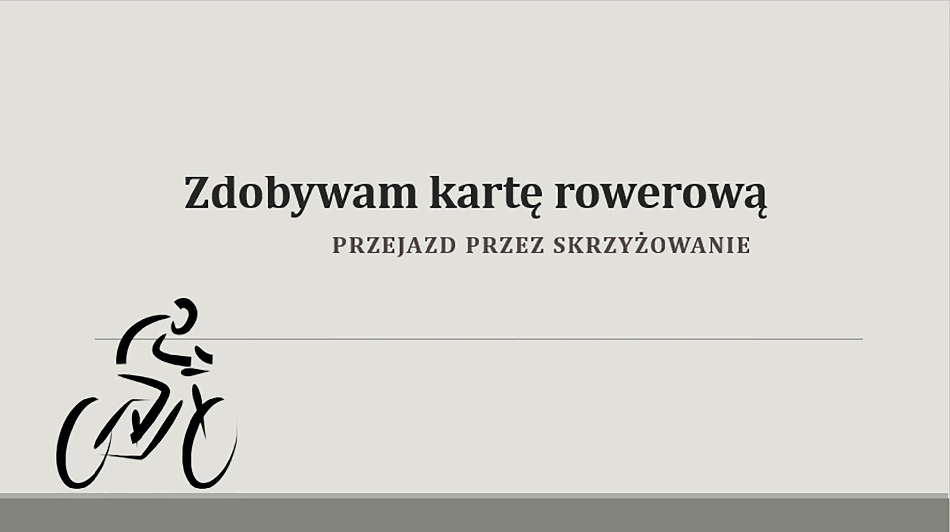 Zrzut ekranu zawierający slajd tytułowy przykładowej prezentacji: Zdobywam kartę rowerową. Przejazd przez skrzyżowanie. Niżej znajduje się grafika rowerzysty.