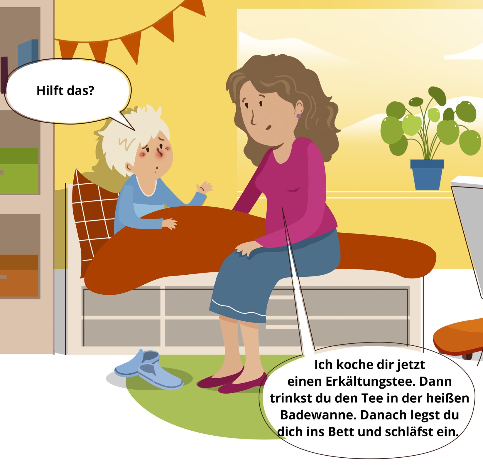 Ilustracja przedstawia ten sam pokój, co wcześniej. Fabian jest w pozycji półleżącej, rozmawia z siedzącą obok mamą. Przy postaciach są dymki wypowiedzi. Treść rozmowy jest następująca. Fabian: Hilft das? Mama: Ich koche dir jetzt einen Erkältungstee. Dann trinkst du den Tee in der heißen Badewanne. Danach legst du dich ins Bett und schläfst ein.