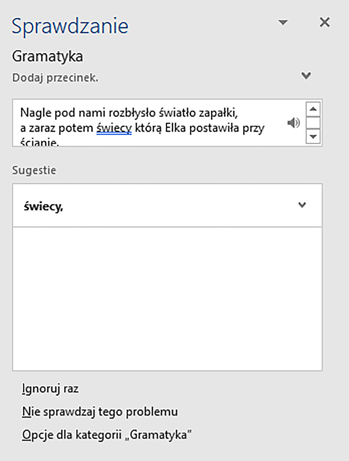 Zrzut ekranu przedstawia okno: Sprawdzanie.  Gramatyka, Dodaj przecinek.  Poniżej znajduje się okno z podwójnie podkreślonym słowem: świecy.  Poniżej znajduje się okno sugestii z wpisem: świecy,