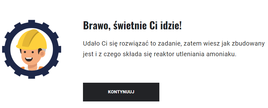 Ilustracja przedstawia komunikat o poprawnej odpowiedzi udzielonej na pytanie w grze oraz przycisk: Kontynuuj. Obok grafika pracownika w kasku z zadowoloną miną.