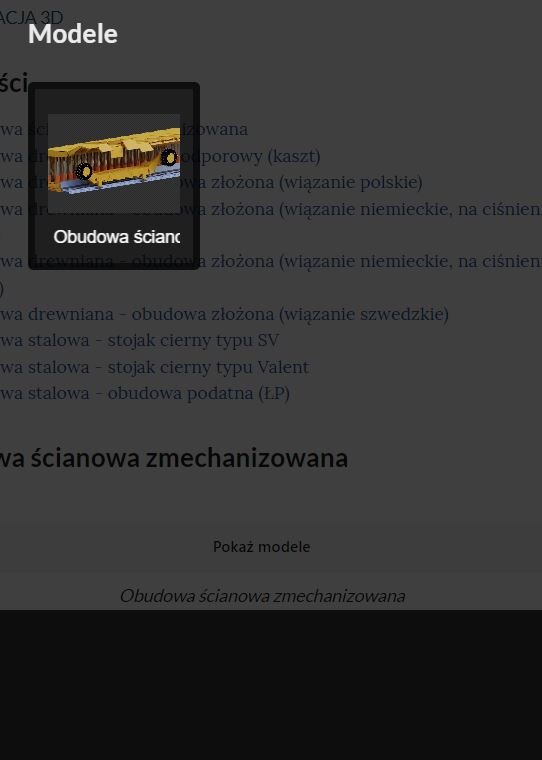 Na zdjęciu widoczne jest okno wyboru modeli. W górnej części okna znajduje się napis: Modele. Poniżej znajduje się miniatura przedstawiająca model. Na miniaturze widoczna jest obudowa zmechanizowana oraz kombajn ścianowy. Na dole miniatury znajduje się tytuł: obudowa ścianowa.