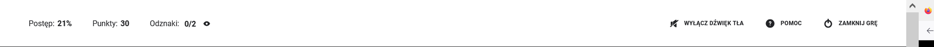 Ilustracja przedstawia widok na pasek górny gry z postępem w grze, osiągnięciami w niej oraz funkcjami: wyłączenia dźwięku tła, pomocy oraz zamknięcia gry.