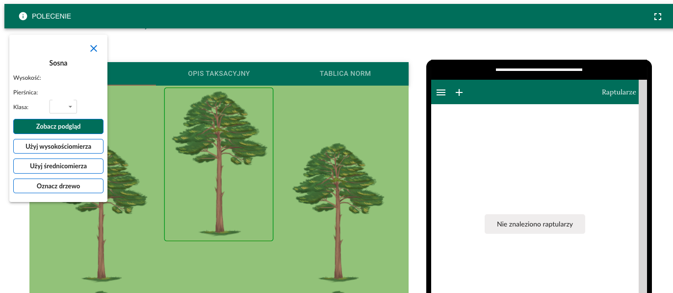 Grafika przedstawia widok z aplikacji. Po lewej stronie widoczne są trzy drzewa. Środkowe drzewo zaznaczone jest zieloną ramką. Z lewej strony w górnym rogu rozwija się menu z podpisami: Sosna, Wysokość, Klasa, Zobacz podgląd, Użyj wysokościomierza, Użyj średnicomierza, Oznacz drzewo. Po prawej stronie widoczny jest telefon komórkowy z aplikacją, na ekranie widnieje napis "Nie znaleziono raptularza".